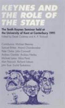 Hardcover Keynes and the Role of the State: The Tenth Keynes Seminar Held at the University of Kent at Canterbury, 1991 Book