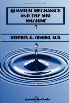 Paperback Quantum Mechanics and the MRI Machine Book