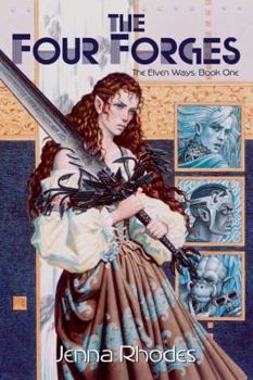 The Four Forges: The Elven Ways #1 (Elven Ways) - Book #1 of the Elven Ways