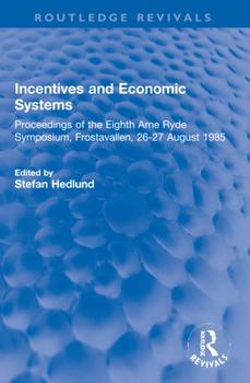 Paperback Incentives and Economic Systems: Proceedings of the Eighth Arne Ryde Symposium, Frostavallen, 26-27 August 1985 Book