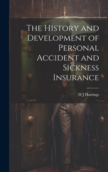 The History and Development of Personal Accident and Sickness Insurance