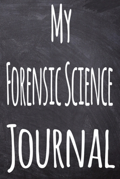 My Forensic Science Journal: The perfect gift for the student in your life - unique record keeper!
