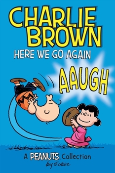 Paperback Charlie Brown: Here We Go Again: A Peanuts Collectionvolume 7 Book