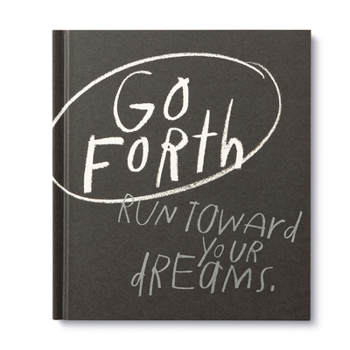 Go Forth: An Inspirational Gift Book to Believe in Yourself