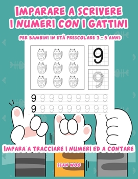 Imparare a scrivere i numeri con i gattini per bambini in et� prescolare 3 - 5 anni: Impara a tracciare i numeri ed a contare