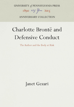 Hardcover Charlotte Brontë and Defensive Conduct: The Author and the Body at Risk Book