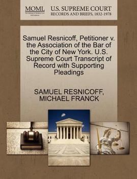 Paperback Samuel Resnicoff, Petitioner V. the Association of the Bar of the City of New York. U.S. Supreme Court Transcript of Record with Supporting Pleadings Book