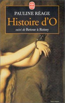 Histoire D'O, Suivi de Retour A Roissy (French Edition) (Ldp Litterature) [Mass Market Paperback] [1999] (Author) Pauline Reage