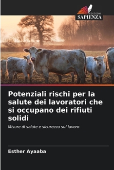 Paperback Potenziali rischi per la salute dei lavoratori che si occupano dei rifiuti solidi [Italian] Book