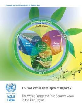 ESCWA Water Development Report 6: The Water, Energy And Food Security Nexus In The Arab Region