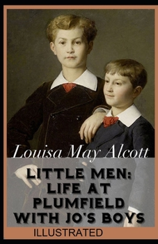 Paperback Little Men: Life At Plumfield With Jo's Boys ILLUSTRATED Book