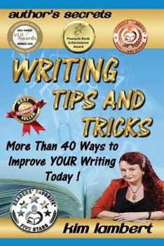 Paperback Writing Tips and Tricks: More Than 40 Ways to Improve YOUR Writing Today! Book