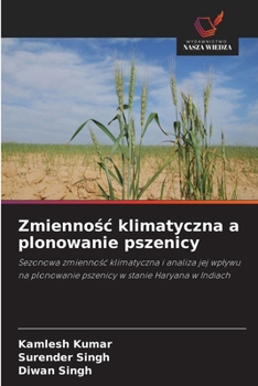 Zmiennosc klimatyczna a plonowanie pszenicy (Polish Edition)