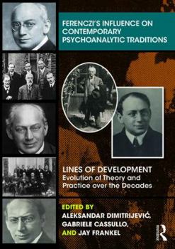 Paperback Ferenczi's Influence on Contemporary Psychoanalytic Traditions: Lines of Development--Evolution of Theory and Practice over the Decades Book