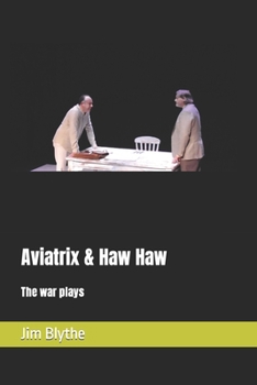 Paperback Aviatrix & Haw Haw: The war plays Book