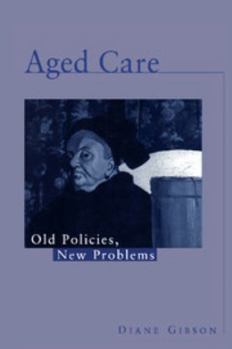 Paperback Aged Care: Old Policies, New Problems Book
