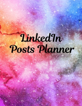 Paperback LinkedIn Posts Planner: Organizer to Plan All Your Posts & Content Book