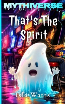 Paperback That's The Spirit: A Mythiverse Story Book
