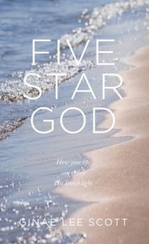 Paperback Five Star God: How Your Life Can Reflect His Lavish Light Book