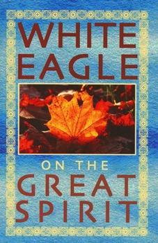 Paperback White Eagle on the Great Spirit Book