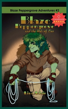 Blaze Peppergrove and the Web of Lies: Blaze Peppergrove Adventures #2