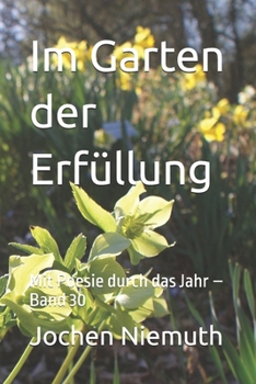 Paperback Im Garten der Erfüllung: Mit Poesie durch das Jahr - Band 30 [German] Book