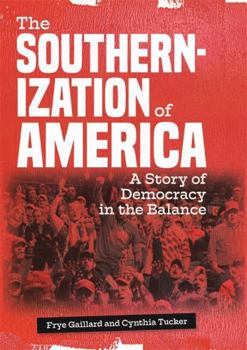 Paperback The Southernization of America: A Story of Democracy in the Balance Book