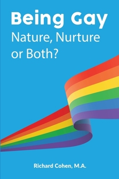 Paperback Being Gay: Nature, Nurture or Both? Book