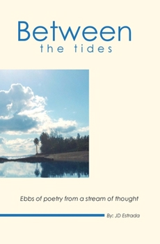 Paperback Between the Tides: Ebbs of poetry from a stream of thought Book