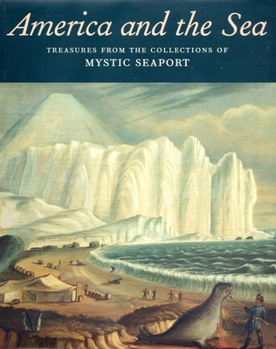 Hardcover America and the Sea: Treasures from the Collections of Mystic Seaport Book