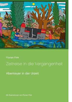 Paperback Zeitreise in die Vergangenheit: Abenteuer in der Urzeit [German] Book