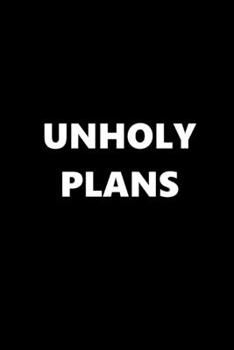 2020 Daily Planner Funny Humorous Unholy Plans 388 Pages: 2020 Planners Calendars Organizers Datebooks Appointment Books Agendas