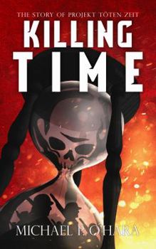 Paperback Killing Time: The Story of Projekt Töten Zeit Book