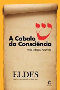 Paperback A Cabala da Consciência: Como ir direto para o Céu [Portuguese] Book