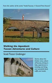 Paperback Walking the Aqueduct: Tuscan Adventures and Culture Book