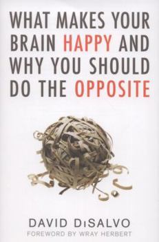 Paperback What Makes Your Brain Happy and Why You Should Do the Opposite Book
