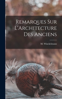 Hardcover Remarques sur L'Architecture Des Anciens [French] Book