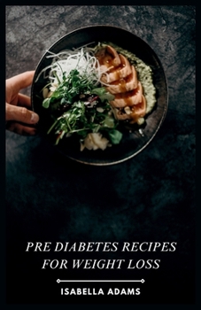 Paperback Pre Diabetes Recipes for Weight Loss Book