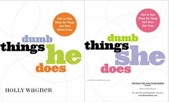 Paperback Dumb Things He Does / Dumb Things She Does: How to Stop Doing the Things That Drive Women / Men Crazy Book