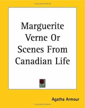 Paperback Marguerite Verne Or Scenes From Canadian Life Book