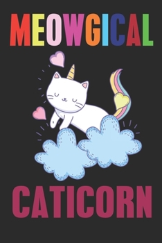 Paperback Meowgical Caticorn: Blank Line Notebook Journal For The Lovers of Musical And Magical Unicorn Cats Book