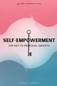 SELF EMPOWERMENT: THE KEY TO PERSONAL GROWTH