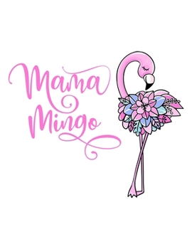 Mama Mingo: Cute Flamingo 2020 Weekly Planner One Year Calendar January - December