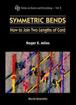 Hardcover Symmetric Bends: How to Join Two Lengths of Cord Book