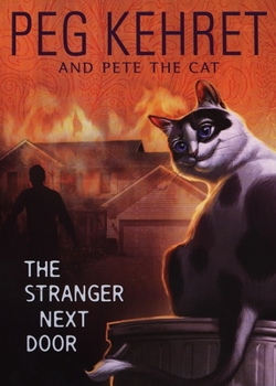 The Stranger Next Door - Book #1 of the Pete the Cat