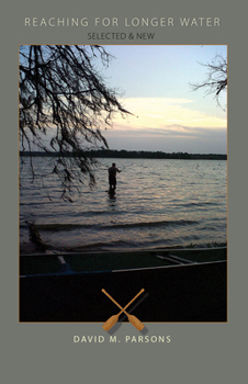 Paperback Reaching for Longer Water: New and Selected Poems Book