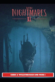 Paperback Little Nightmares 2 Guide & Walkthrough and MORE ! Book