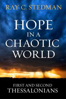 Paperback Hope in a Chaotic World: First and Second Thessalonians Book