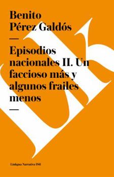 Un faccioso más... y algunos frailes menos - Book #10 of the Episodios Nacionales, Segunda Serie