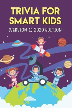 Paperback Trivia For Smart Kids(Version 1) 2020 Editon: Kid Trivia Questions And Answers Funny Book